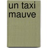 Un Taxi Mauve door Deon