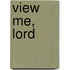 View Me, Lord