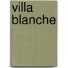 Villa Blanche door Bruno Tessarech