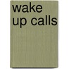 Wake Up Calls door David Schmidt