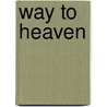 Way To Heaven door Juan Mayorga