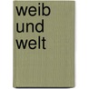Weib und Welt door Richard Fedor Leopold Dehmel