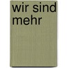 Wir sind mehr door Andreas Giger