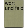 Wort und Feld door Peter Rolf Lutzeier