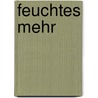 feuchtes mehr by Nandano Dambacher