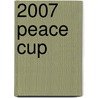 2007 Peace Cup door Adam Cornelius Bert