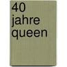 40 Jahre Queen by Harry Doherty