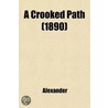 A Crooked Path by Mrs Alexander