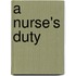 A Nurse's Duty