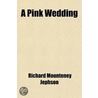 A Pink Wedding door Richard Mounteney Jephson