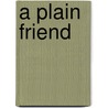 A Plain Friend door Annie Matheson