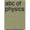 Abc Of Physics door Lev Okun