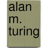 Alan M. Turing door Sara Turing