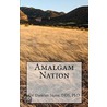 Amalgam Nation door Dr Damian Stone Dds