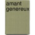 Amant Genereux