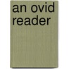 An Ovid Reader door Ovid Ovid