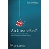 An Unsafe Bet? door Professor Jim Orford