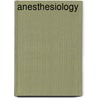 Anesthesiology door Mark F. Newman