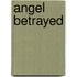Angel Betrayed
