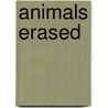 Animals Erased door Arran Stibbe