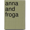 Anna and Froga by Anouk Ricard