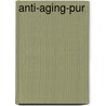 Anti-Aging-Pur by Hans Wurdack