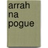 Arrah Na Pogue