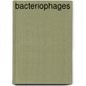 Bacteriophages by Waclaw T. Szybalski