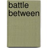 Battle Between door Ben Avery