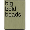 Big Bold Beads by Suzanne McNeill