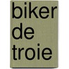Biker de Troie door Attanasio/Hende