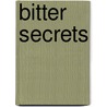 Bitter Secrets door Patty Brant