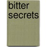 Bitter Secrets by Patty Brant