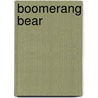 Boomerang Bear door Stuart Trotter