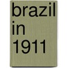 Brazil in 1911 by J.C. Oakenfull