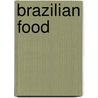 Brazilian Food door Jane Fajans