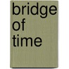 Bridge of Time by Lewis Buzbee