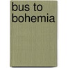 Bus To Bohemia door Posh Parker