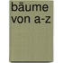 Bäume von A-Z