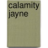 Calamity Jayne by Kathleen Bacus