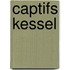 Captifs Kessel