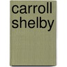 Carroll Shelby by Rinsey Mills