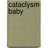 Cataclysm Baby
