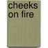 Cheeks On Fire