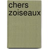 Chers Zoiseaux door Jean Anouilh