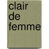 Clair De Femme