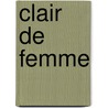 Clair De Femme by Romain Gary