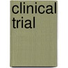 Clinical Trial door Frederic P. Miller