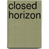 Closed Horizon