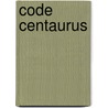 Code Centaurus door Francis Lentz